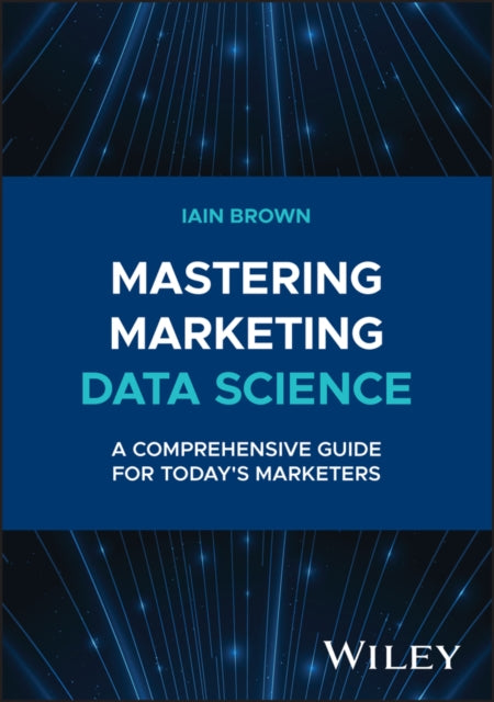 Mastering Marketing Data Science A Com