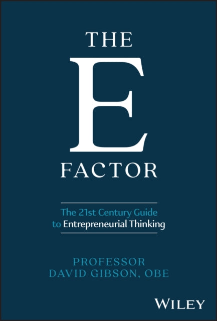 E Factor: The 21st Century Guide To Ent
