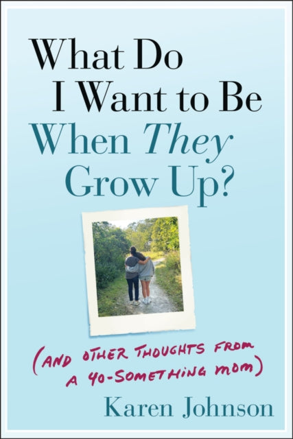 What Do I Want To Be When They Grow Up