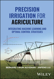 Precision Irrigation For Agriculture I By Bernard Twum Agyeman