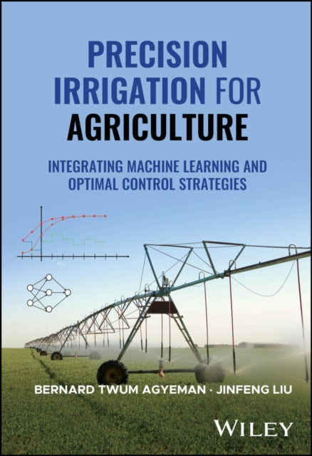 Precision Irrigation For Agriculture I By Bernard Twum Agyeman