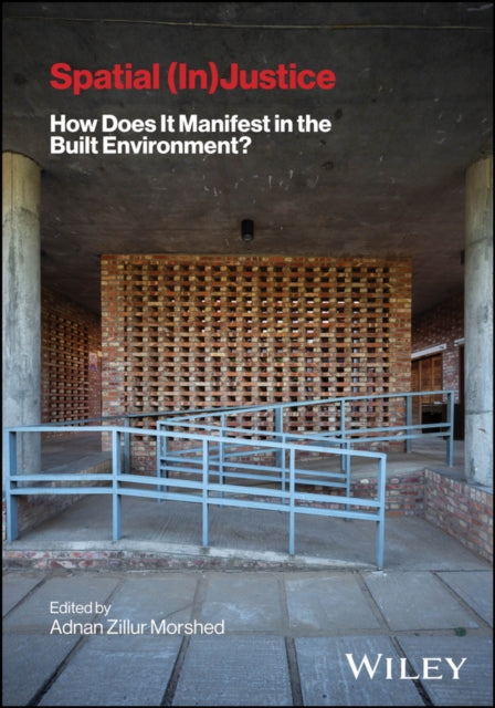 How Does Spatial Justice Manifest In Th