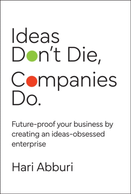 Ideas Dont Die. Companies Do.