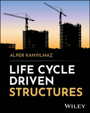 Life Cycle Driven Structures