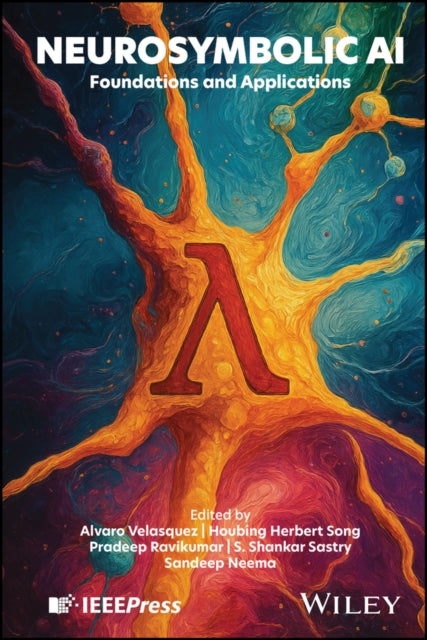 Neuro Symbolic Ai Foundations And Appl