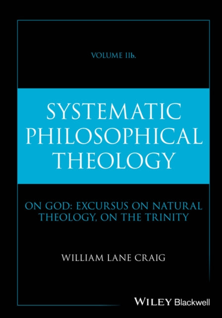 Systematic Philosophical Theology Volu By William Lane Craig