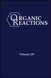 Organic Reactions Volume 119