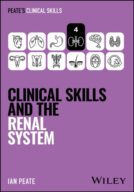 Clinical Skills & The Renal System By Peate, Ian