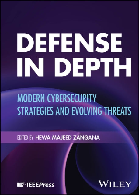 Defense In Depth Modern Cybersecurity By Zangana Hewa Majeed