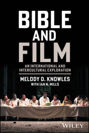 Bible And Film An International And In By Melody D. Knowles