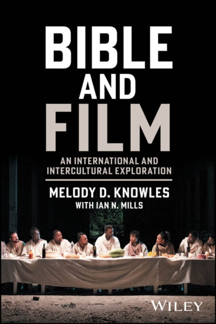 Bible And Film An International And In By Melody D. Knowles