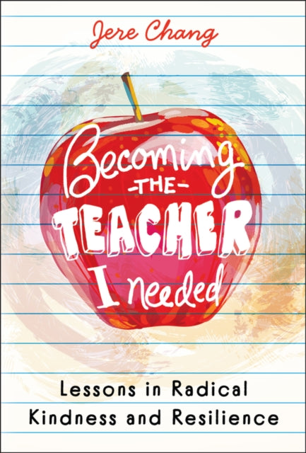 Becoming The Teacher I Needed