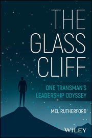 The Glass Cliff One Transmans Leadersh By Mel Rutherford