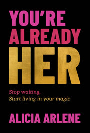 Youre Already Her By Arlene, Alicia