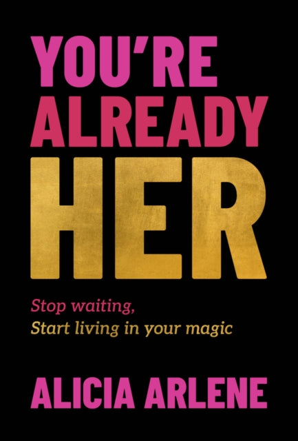 Youre Already Her By Arlene, Alicia