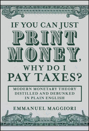 If You Can Just Print Money Why Do I Pay By Maggiori, Emmanuel