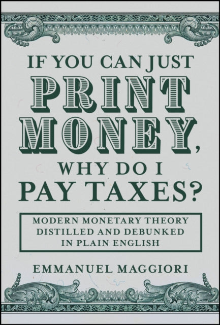 If You Can Just Print Money Why Do I Pay By Maggiori, Emmanuel