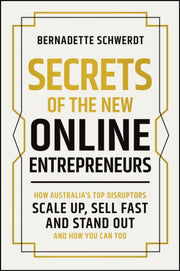 Secrets Of The New Online Entrepreneurs By Schwerdt, Bernadette
