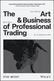 Art & Business Of Professional Trading By Wright, Ryan