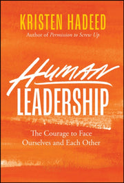Human Leadership By Hadeed, Kristen