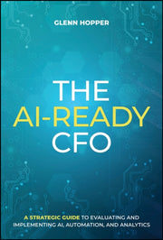 The Ai Ready Cfo A Strategic Guide To By Glenn Hopper