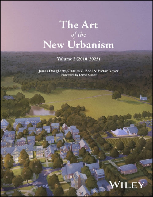 Art Of The New Urbanism Volume 2 By Dougherty, James