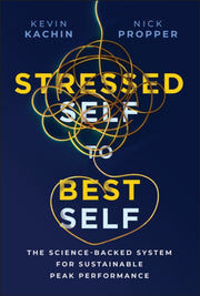 Stressed Self To Best Self By Propper, Nick