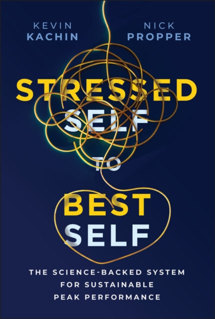 Stressed Self To Best Self By Propper, Nick