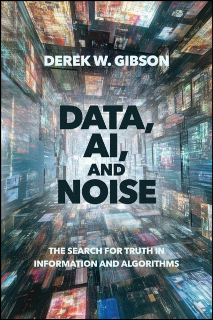 Data Ai & Noise By Gibson, Derek W.