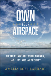 Own Your Airspace By Earhart, Amelia R.