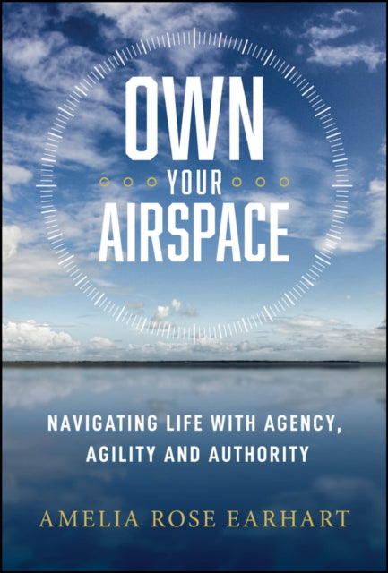 Own Your Airspace By Earhart, Amelia R.