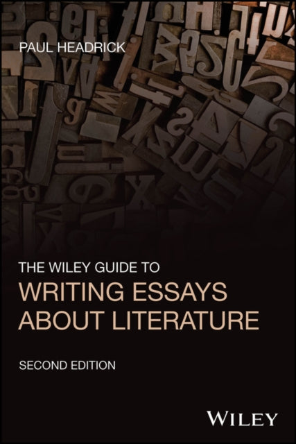Wiley Guide To Writing Essays About Lite By Headrick, Paul