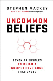 Uncommon Beliefs By Mackey, Stephen