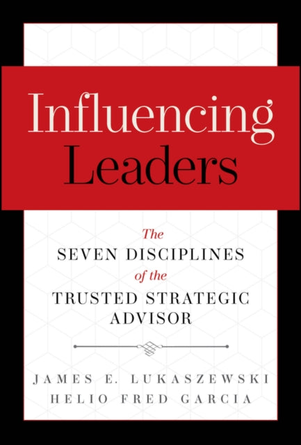 Influencing Leaders 2nd Edition By Lukaszewski, James E