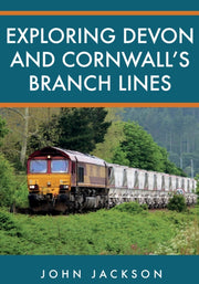 Exploring Devon & Cornwalls Branch Lines