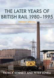 Later Years Of British Rail 1980-1995 By Bennett, Patrick