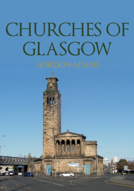 Churches Of Glasgow By Adams, Gordon