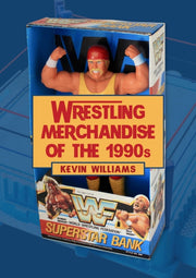 Wrestling Merchandise Of The 1990s By Williams, Kevin