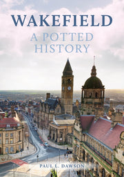 Wakefield A Potted History