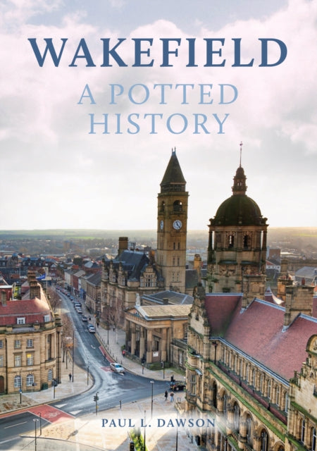 Wakefield A Potted History