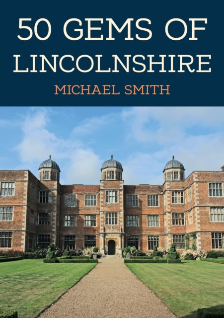 50 Gems Of Lincolnshire