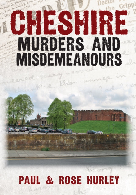 Cheshire Murders & Misdemeanours
