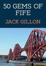 50 Gems Of Fife By Gillon, Jack