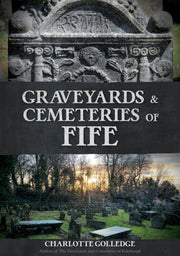 Graveyards & Cemeteries Of Fife By Golledge, Charlotte