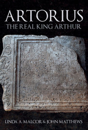 Artorius The Real King Arthur