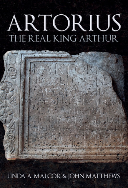 Artorius The Real King Arthur