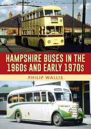 Hampshire Buses In The 1960s & Early 70s By Wallis, Philip
