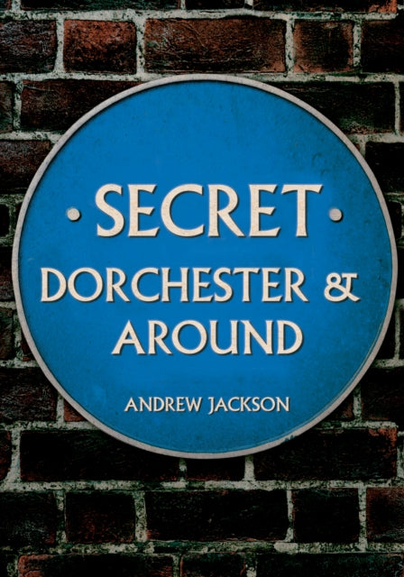 Secret Dorchester & Around