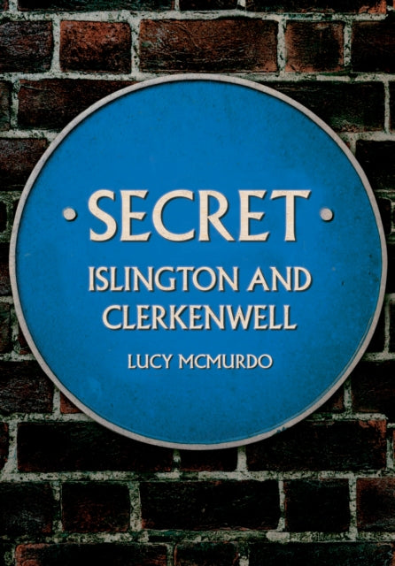 Secret Islington & Clerkenwell