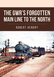 Gwrs Forgotten Main Line To The North